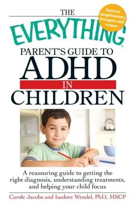 Jacobs / Wendel |  The Everything Parents' Guide to ADHD in Children | eBook | Sack Fachmedien