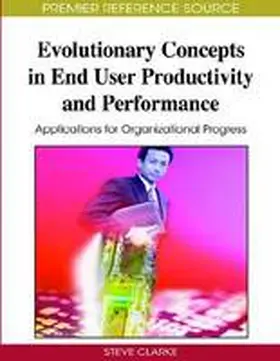 Clarke |  Evolutionary Concepts in End User Productivity and Performance | Buch |  Sack Fachmedien