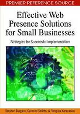 Burgess / Sellitto / Karanasios |  Effective Web Presence Solutions for Small Businesses | Buch |  Sack Fachmedien