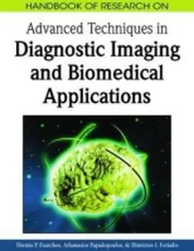 Exarchos / Papadopoulos / Fotiadis |  Handbook of Research on Advanced Techniques in Diagnostic Imaging and Biomedical Applications | Buch |  Sack Fachmedien