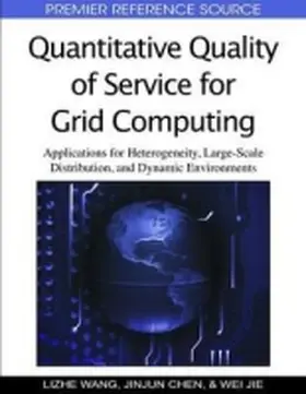 Wang / Chen / Jie |  Quantitative Quality of Service for Grid Computing | Buch |  Sack Fachmedien