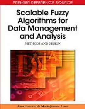 Laurent / Lesot |  Scalable Fuzzy Algorithms for Data Management and Analysis | Buch |  Sack Fachmedien