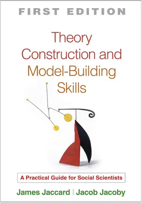 Jaccard / Jacob |  Theory Construction and Model-Building Skills: A Practical Guide for Social Scientists | Buch |  Sack Fachmedien
