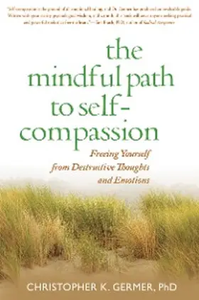 Germer |  The Mindful Path to Self-Compassion | eBook | Sack Fachmedien