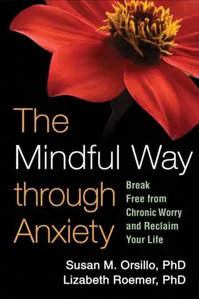 Orsillo / Roemer |  The Mindful Way through Anxiety | Buch |  Sack Fachmedien