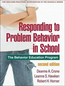 Crone / Hawken / Horner | Responding to Problem Behavior in Schools, Second Edition: The Behavior Education Program | Buch | 978-1-60623-600-0 | sack.de