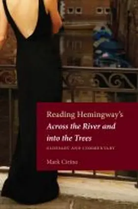 Cirino |  Reading Hemingway's Across the River and Into the Trees: Glossary and Commentary | Buch |  Sack Fachmedien