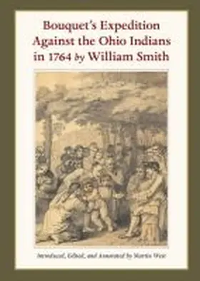 West |  Bouquet's Expedition Against the Ohio Indians in 1764 by William Smith | Buch |  Sack Fachmedien