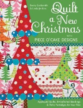 Goldsmith / Jenkins |  Quilt a New Christmas with Piece O'Cake Designs | eBook | Sack Fachmedien