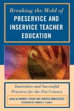 Cohan / Honigsfeld |  Breaking the Mold of Preservice and Inservice Teacher Education | eBook | Sack Fachmedien