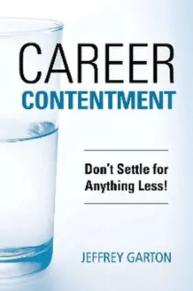 Garton |  Career Contentment: Don't Settle for Anything Less! | eBook | Sack Fachmedien
