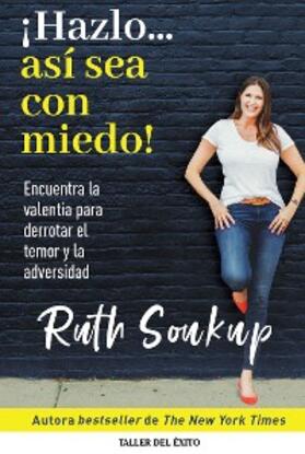 Soukup |  ¡Hazlo... así sea con miedo! | eBook | Sack Fachmedien