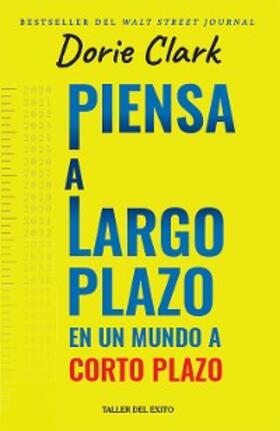 Clark |  Piensa a largo plazo en un mundo a corto plazo | eBook | Sack Fachmedien
