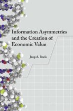 Roels |  Information Asymmetries and the Creation of Economic Value | Buch |  Sack Fachmedien