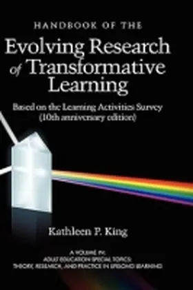 King |  The Handbook of the Evolving Research of Transformative Learning Based on the Learning Activities Survey (10th Anniversary Edition) (Hc) | Buch |  Sack Fachmedien