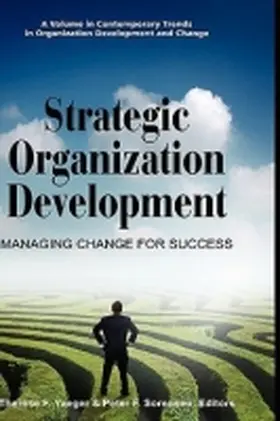 Yaeger / Sorensen |  Strategic Organization Development Managing Change for Success (Hc) | Buch |  Sack Fachmedien