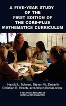 Schoen / Ziebarth / Hirsch |  A 5-Year Study of the First Edition of the Core-Plus Mathematics Curriculum (Hc) | Buch |  Sack Fachmedien
