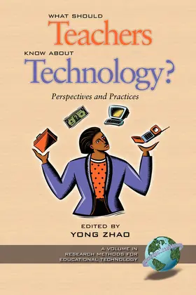 Zhao |  What Should Teachers Know about Technology | eBook | Sack Fachmedien