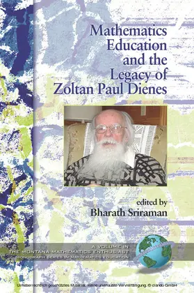 Sriraman |  Mathematics Education and the Legacy of Zoltan Paul Dienes | eBook | Sack Fachmedien