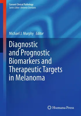 Murphy |  Diagnostic and Prognostic Biomarkers and Therapeutic Targets in Melanoma | Buch |  Sack Fachmedien