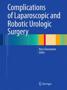 Ghavamian |  Complications of Laparoscopic and Robotic Urologic Surgery | Buch |  Sack Fachmedien