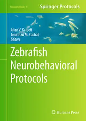 Kalueff / Cachat |  Zebrafish Neurobehavioral Protocols | eBook | Sack Fachmedien