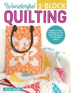 Knight |  Wonderful One-Block Quilting | eBook | Sack Fachmedien