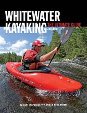 Whiting / Levesque / Varette |  Whitewater Kayaking The Ultimate Guide 2nd Edition | eBook | Sack Fachmedien