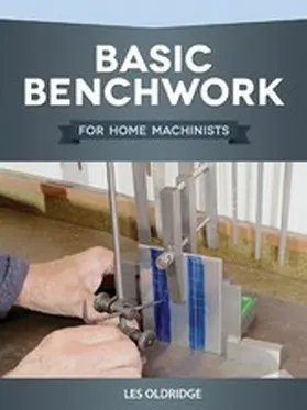 Oldridge |  Basic Benchwork for Home Machinists | eBook | Sack Fachmedien