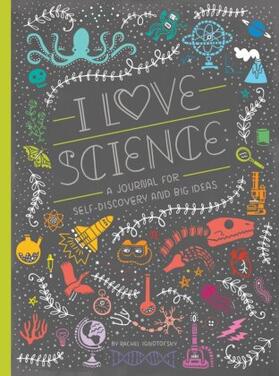 Ignotofsky |  I Love Science: A Journal for Self-Discovery and Big Ideas | Buch |  Sack Fachmedien