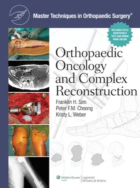 Sim / Choong / Weber | Master Techniques in Orthopaedic Surgery: Orthopaedic Oncology and Complex Reconstruction | Buch | 978-1-60831-043-2 | sack.de