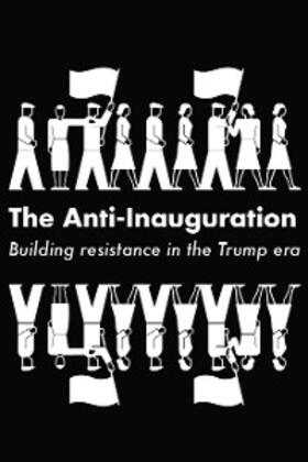 Gopal / Klein / Scahill |  The Anti-Inauguration | eBook | Sack Fachmedien