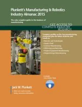 Plunkett |  Plunkett's Manufacturing & Robotics Industry Almanac 2015 | Buch |  Sack Fachmedien