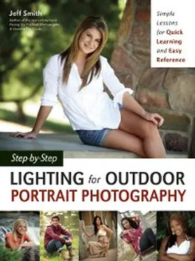 Smith |  Step-by-Step Lighting for Outdoor Portrait Photography | eBook | Sack Fachmedien