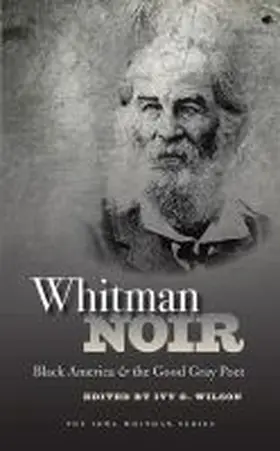 Wilson |  Whitman Noir: Black America and the Good Gray Poet | Buch |  Sack Fachmedien