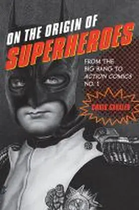 Gavaler |  On the Origin of Superheroes: From the Big Bang to Action Comics No. 1 | Buch |  Sack Fachmedien
