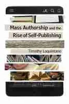 Laquintano |  Mass Authorship and the Rise of Self-Publishing | Buch |  Sack Fachmedien