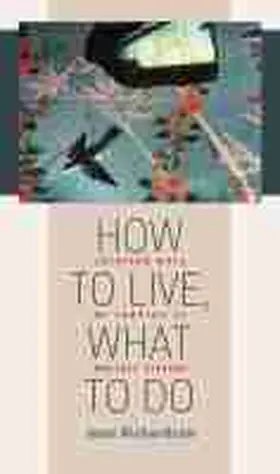 Richardson |  How to Live, What to Do: Thirteen Ways of Looking at Wallace Stevens | Buch |  Sack Fachmedien
