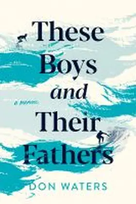 Waters |  These Boys and Their Fathers: A Memoir | Buch |  Sack Fachmedien