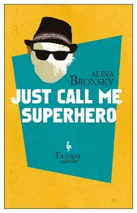 Bronsky |  Just Call Me Superhero | eBook | Sack Fachmedien