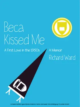 Ward |  Beca Kissed Me: A First Love in the 1950s | eBook | Sack Fachmedien