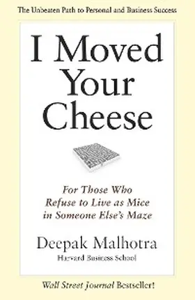 Malhotra |  I Moved Your Cheese | eBook | Sack Fachmedien