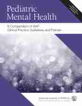 American Academy of Pediatrics |  Pediatric Mental Health: A Compendium of Aap Clinical Practice Guidelines and Policies | Buch |  Sack Fachmedien