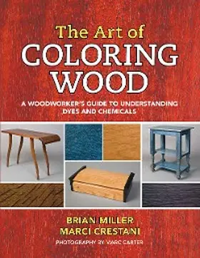 Miller / Crestani |  The Art of Coloring Wood | eBook | Sack Fachmedien