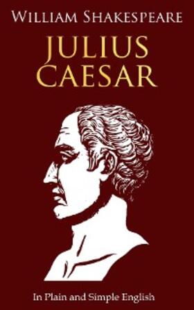 Shakespeare |  Julius Caesar In Plain and Simple English | eBook | Sack Fachmedien