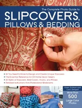 Erickson / Zentgraf |  The Complete Photo Guide to Slipcovers, Pillows, and Bedding | eBook | Sack Fachmedien