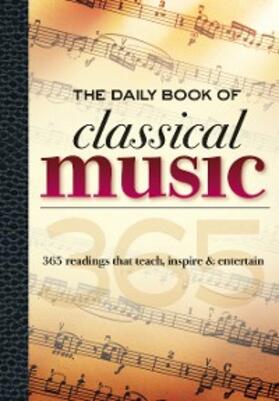 Chew / McQuilkin / Spiegelberg |  The Daily Book of Classical Music | eBook | Sack Fachmedien