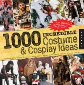 Han / Deblasio / Marsocci |  1,000 Incredible Costume and Cosplay Ideas | eBook | Sack Fachmedien