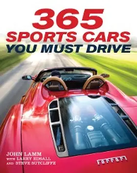 Lamm / Edsall / Sutcliffe |  365 Sports Cars You Must Drive | eBook | Sack Fachmedien