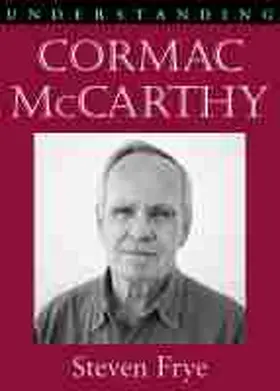Frye |  Understanding Cormac McCarthy | Buch |  Sack Fachmedien